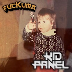 Kid Panel - fuckuma /FREE DOWNLOAD/
