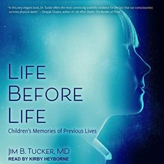 [Get] EPUB 📒 Life Before Life: Children's Memories of Previous Lives by  Jim B. Tuck