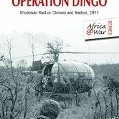 Read online Operation Dingo: Rhodesian Raid on Chimoio and Tembué 1977 (Africa@War Book 1) by J.R.T