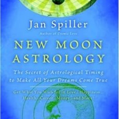 FREE EBOOK 📄 New Moon Astrology: The Secret of Astrological Timing to Make All Your