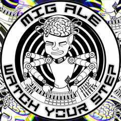 Mig Ale - Watch Your Step