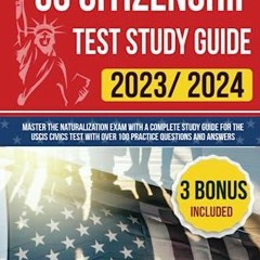 PDF Read Online US Citizenship Test Study Guide 2023 and 2024: Master the Natura