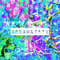 Dream State (w. Cass G)