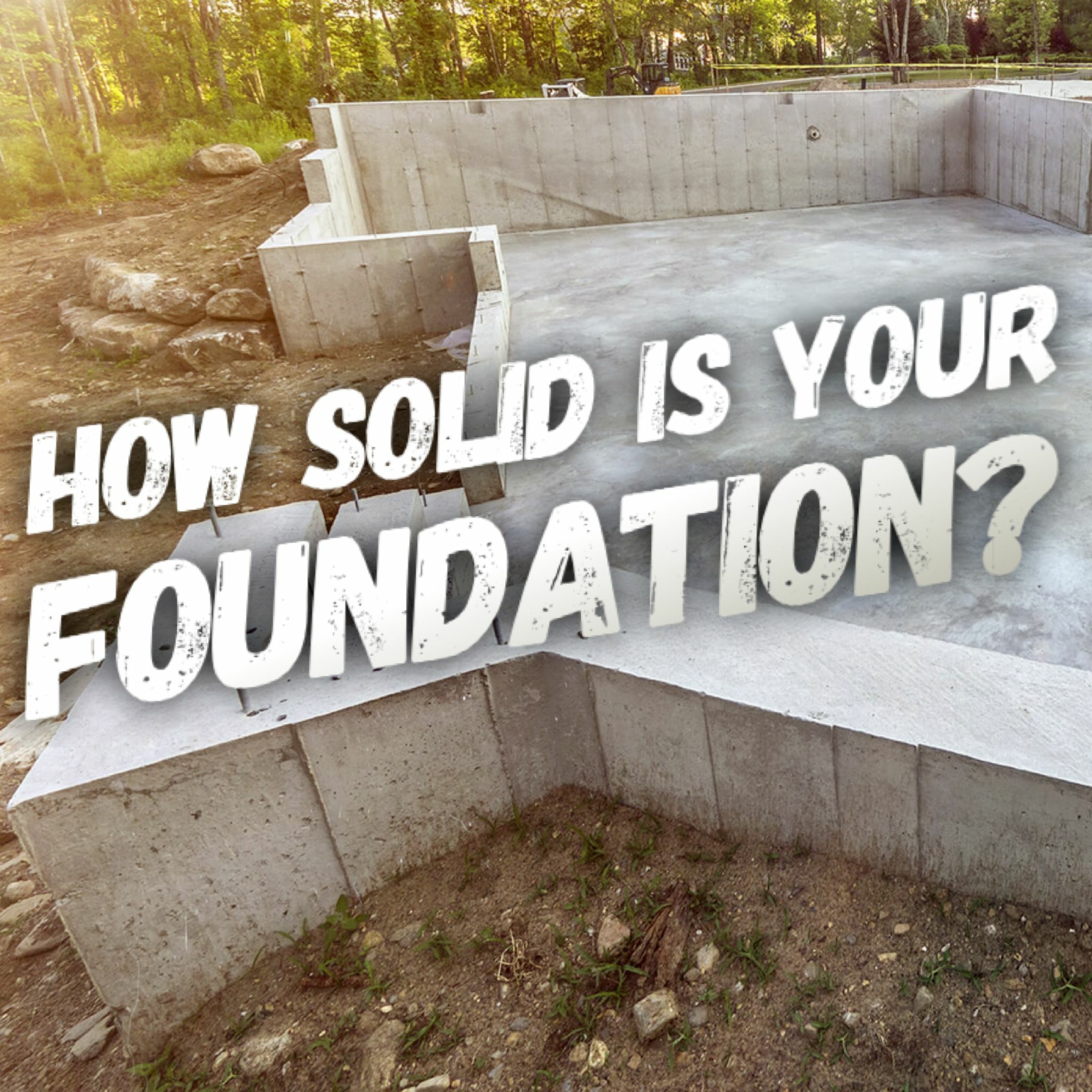 8/13/23 - How Solid Is Your Foundation? episode artwork