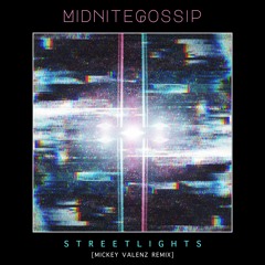 Midnite Gossip - Streetlights [Mickey Valenz Remix Instrumental]