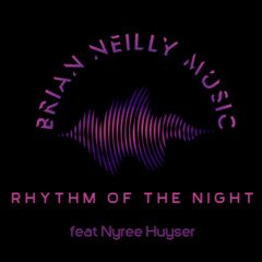 Rhythm Of The Night Brian Neilly Remix Feat Nyree Huyser