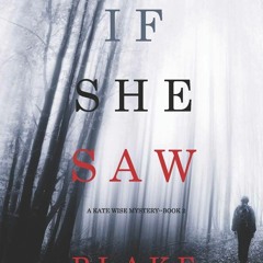 eBook ✔️ Download If She Saw (A Kate Wise MysteryâBook 2)