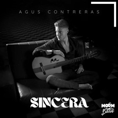 Sincera - Agus Contreras (Moombastik)
