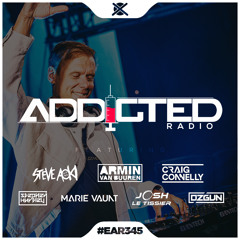 Addicted Radio #345