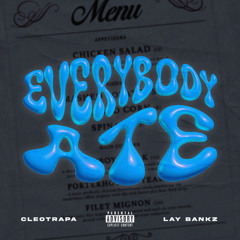 Everybody Ate (feat. Lay Bankz)