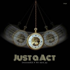 just a Act smoovex810x4th ward Jay (prodby.MACBOYMAR)