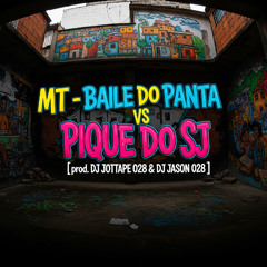 MT - BAILE DO PANTA vs PIQUE DO SJ [ DJ JOTTAPE 028 & DJ JASON 028 ]