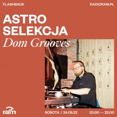 ASTRO SELEKCJA 24.09.22 — Dom Grooves