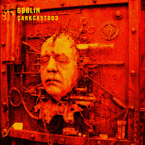 ÇARKCAST003 - GØBLIN