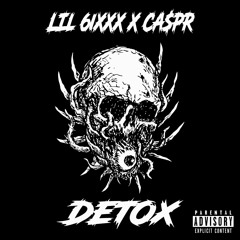 LIL 6IXXX X CA$PR - DETOX