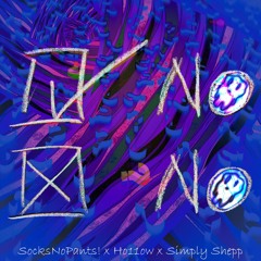 Socks No Pants! x Ho11ow x Simply Shepp - No No