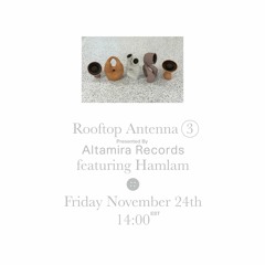 Rooftop Antenna (3) Episode 6 ft. Hamlam