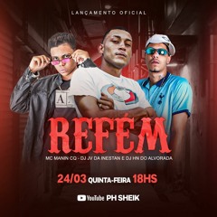 MC MANIN CQ - REFÉM [ DJ HN DO ALVORADA E DJ JOTA V DA INESTAN ]