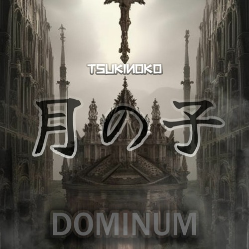Tsukinoko - Dominum