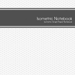 [VIEW] EBOOK 💙 Isometric Notebook: Isometric Graph Paper Notebook: (1/4 Inch Equilat