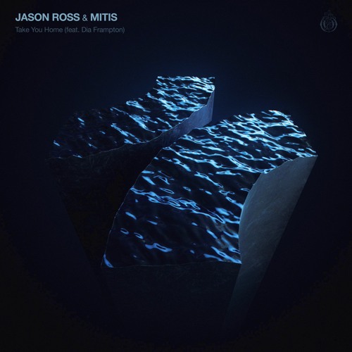 Jason Ross & MitiS feat. Dia Frampton - Take You Home