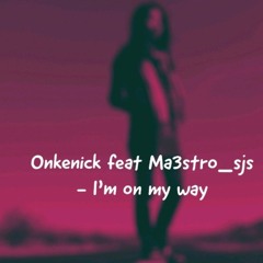 Onkenick ft Maestro_ I'm on my way (loop)