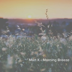 Mart K - Morning Breeze