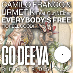 Camilo Franco & Urmet K Feat. Guri & Eider "Everybody's Free (To Feel Good)"