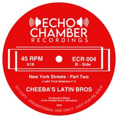 CHEEBA’S LATIN BROS “New York Streets Pt2 - Latin Funk Series 1” (ECR 004)