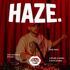 HAZE. RADIO - Mixed by Vince Morgana #4