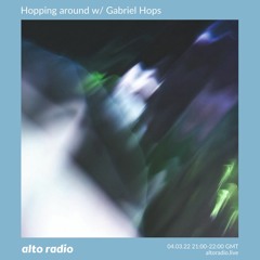 Hopping Around w/ Gabriel Hops - 04.03.22