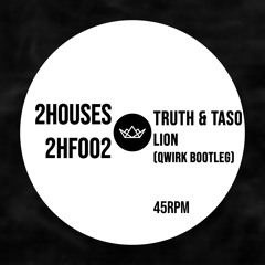 2HF002: Truth & Taso - Lion (QWIRK Bootleg) (FREE DOWNLOAD)