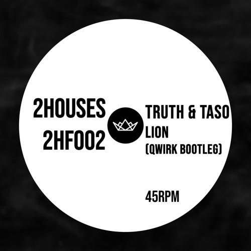 2HF002: Truth & Taso - Lion (QWIRK Bootleg) (FREE DOWNLOAD)