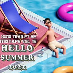 HungTran Feat B2 - Mixtape Vol 15 - Hello Summer 2022