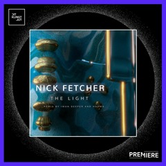 PREMIERE: Nick Fetcher - The Light (Iman Deeper Remix) | Deed Music