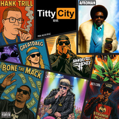 Titty City Remix Feat. Bone The Mack, GreatDaeg, Joey Cool & Hank Trill
