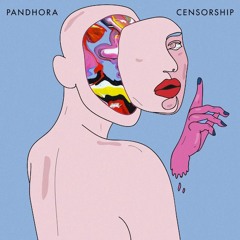 Pandhora - Censorship