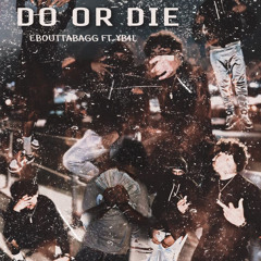 Do Or Die (feat. YB4L)