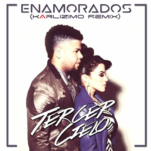 Stream Tercer Cielo - Enamorados (Remix Karlizimo 2020) by Karlizimo |  Listen online for free on SoundCloud