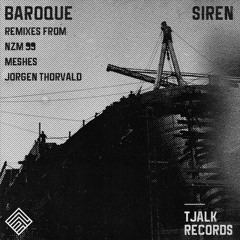 Baroque - Siren (Meshes Remix)[Premiere | TJALK REC]