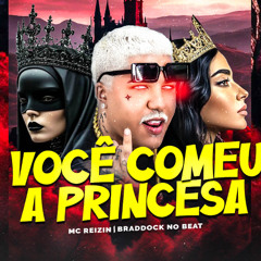 VOCÊ COMEU A PRINCESA - MC REIZIN - ELA É MINHA SOBREMESA - REMIX BREGAFUNK
