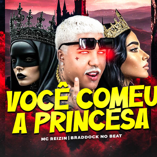 VOCÊ COMEU A PRINCESA - MC REIZIN - ELA É MINHA SOBREMESA - REMIX BREGAFUNK