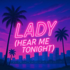 Lady Hear Me Tonight South Beach Mix)