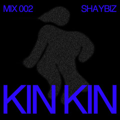 KIN KIN SOUNDS 002 [SHAYBIZ]