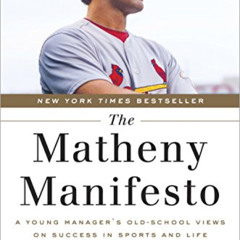 [READ] EBOOK 💓 The Matheny Manifesto: A Young Manager's Old-School Views on Success