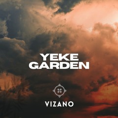 Yeke Yeke x Garden - VIZANO Edit