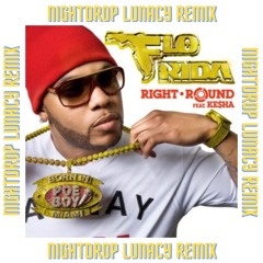 Flo Rida ft. Ke$ha vs. Vluarr - Right Round (Nightdrop Lunacy Remix)