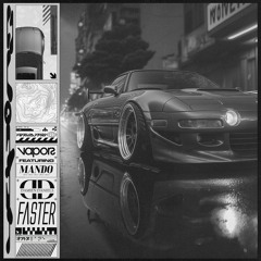 Vapors Ft. Mando & Damien Daniels - Faster (Original Mix)