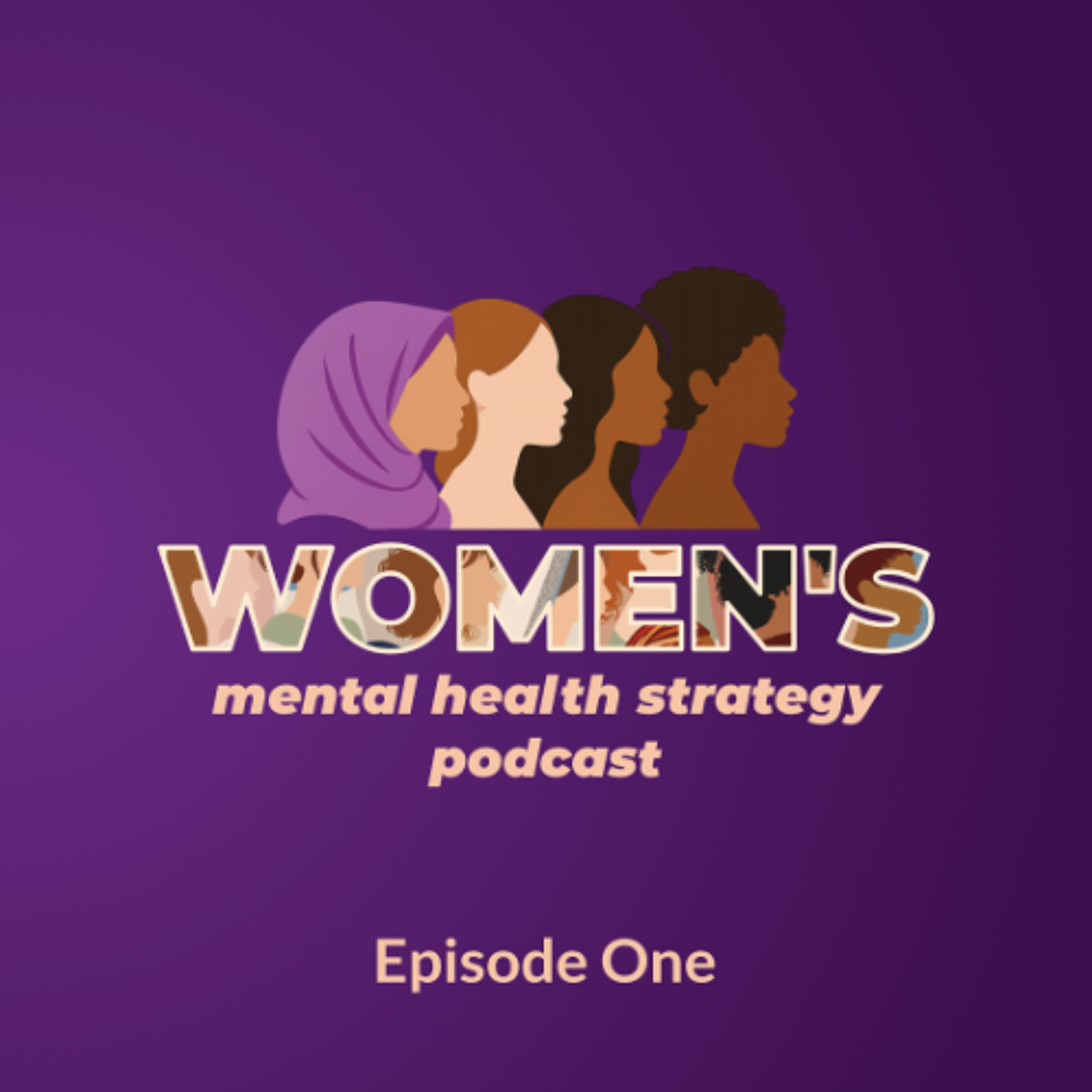 Women's Mental Health Strategy - Episode One