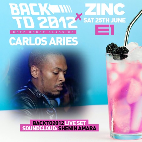 Carlos Aries LIVE SET #BackTo2012 x Zinc 25.06.22 @ E1